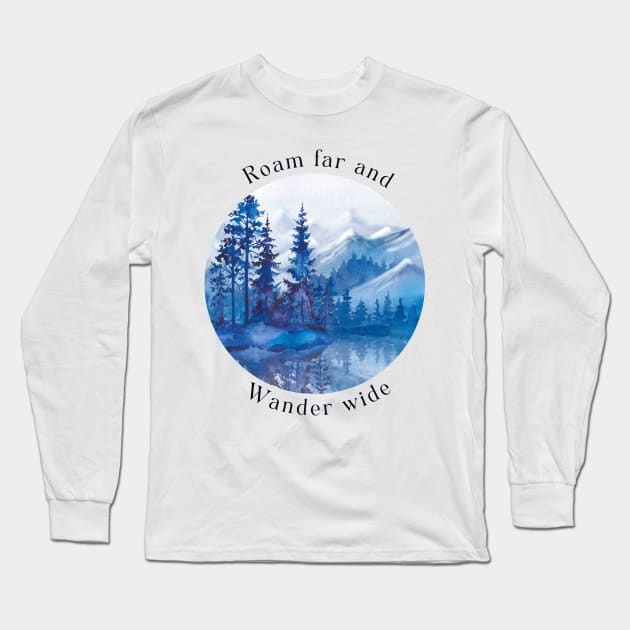 Roam far and Wander wide Long Sleeve T-Shirt by JanesCreations